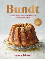 Nordic Ware Bundt Book - From Everyday Bakes To Fabulous Celebration Cakes